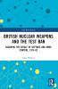 British Nuclear Weapons and the Test Ban