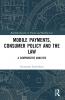 Mobile Payments Consumer Policy and the Law