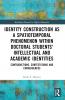 Identity Construction as a Spatiotemporal Phenomenon within Doctoral Students' Intellectual and Academic Identities