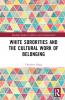White Sororities and the Cultural Work of Belonging