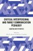 Critical Interpersonal and Family Communication Pedagogy
