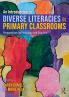 Introduction to Diverse Literacies in Primary Classrooms