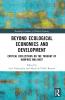 Beyond Ecological Economics and Development