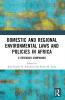 Domestic and Regional Environmental Laws and Policies in Africa