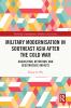 Military Modernisation in Southeast Asia after the Cold War