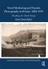 Travel Marketing and Popular Photography in Britain 1888-1939