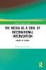 Media as a Tool of International Intervention