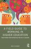 Field Guide to Working in Higher Education
