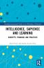 Intelligence Sapience and Learning