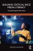 Building Critical Race Media Literacy