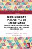 Young Children’s Perspectives on Teacher Gender