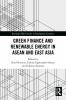 Green Finance and Renewable Energy in ASEAN and East Asia