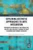 Exploring Aesthetic Approaches to Arts Integration