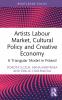 Artists Labour Market Cultural Policy and Creative Economy