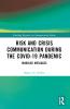 Risk and Crisis Communication During the COVID-19 Pandemic