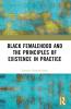 Black Femalehood and the Principles of Existence in Practice