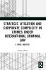 Strategic Litigation and Corporate Complicity in Crimes Under International Law