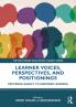 Learner Voices Perspectives and Positionings