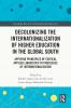 Decolonizing the Internationalization of Higher Education in the Global South