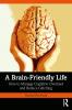 Brain-Friendly Life