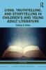 Lying Truthtelling and Storytelling in Children’s and Young Adult Literature