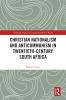 Christian Nationalism and Anticommunism in Twentieth-Century South Africa