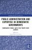 Public Administration and Expertise in Democratic Governments