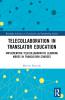 Telecollaboration in Translator Education
