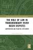 Role of Law in Transboundary River Basin Disputes