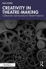 Creativity in Theatre-Making