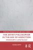 Artist-Philosopher in the Age of Addiction