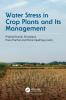 Water Stress in Crop Plants and Its Management