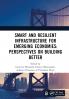 Smart and Resilient Infrastructure For Emerging Economies