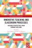 Innovative Teaching and Classroom Processes