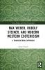 Max Weber Rudolf Steiner and Modern Western Esotericism
