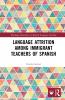 Language Attrition among Immigrant Teachers of Spanish