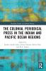 Colonial Periodical Press in the Indian and Pacific Ocean Regions