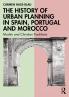 History of Urban Planning in Spain Portugal and Morocco