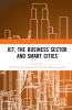 ICT the Business Sector and Smart Cities