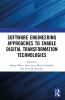 Software Engineering Approaches to Enable Digital Transformation Technologies