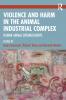 Violence and Harm in the Animal Industrial Complex