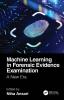 Machine Learning in Forensic Evidence Examination