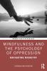 Mindfulness and the Psychology of Oppression