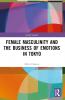 Female Masculinity and the Business of Emotions in Tokyo