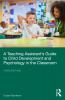 Teaching Assistant’s Guide to Child Development and Psychology in the Classroom