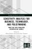 Sensitivity Analysis for Business Technology and Policymaking