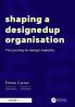 Shaping a DesignedUp Organisation