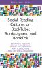 Social Reading Cultures on BookTube Bookstagram and BookTok