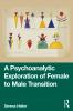 Psychoanalytic Exploration of Female to Male Transition