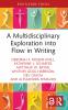 Multidisciplinary Exploration into Flow in Writing